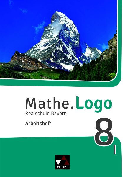 Mathe.Logo 8 I neu Arbeitsheft Realschule Bayern