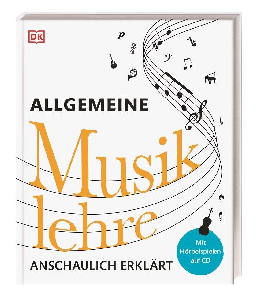 Allgemeine Musiklehre anschaulich erklärt