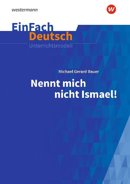 Nennt mich nicht Ismael: Klassen 5 - 7. EinFach Deutsch Unterr...