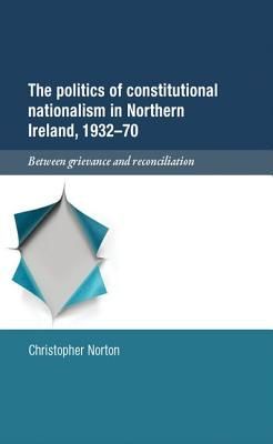The Politics of Constitutional Nationalism in Northern Ireland...
