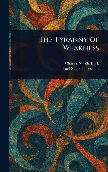 The Tyranny of Weakness