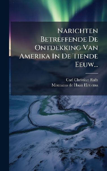Narichten Betreffende De Ontdekking Van Amerika In De Tiende E...
