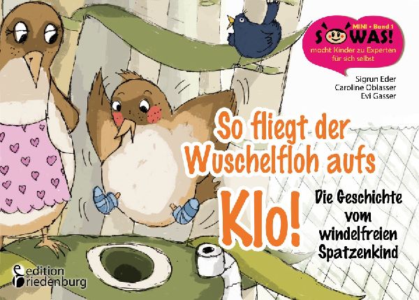 So fliegt der Wuschelfloh aufs Klo! Die Geschichte vom windelf...