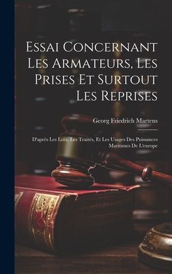 Essai Concernant Les Armateurs, Les Prises Et Surtout Les Repr...