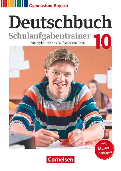 Deutschbuch Gymnasium 10. Jahrgangsstufe - Bayern - Schulaufga...