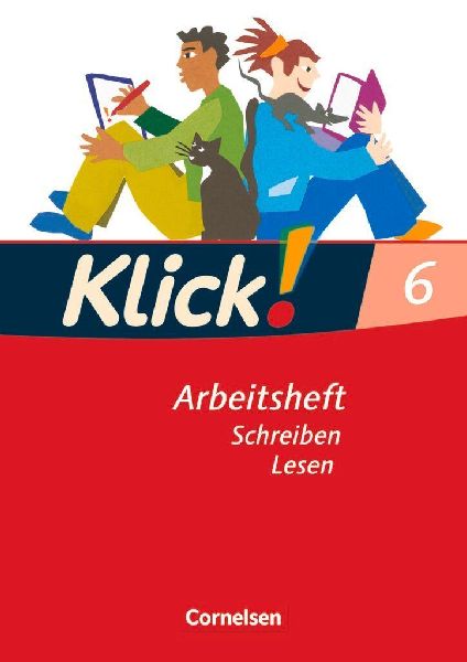 Klick! Deutsch - 6. Schuljahr - Ausgabe 2007 - Schreiben und L...
