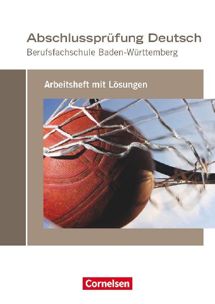 Abschlussprüfung Deutsch. Berufsfachschule Baden-Württemberg...