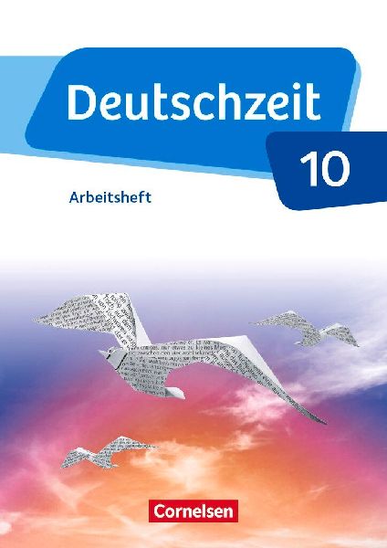 Deutschzeit - Allgemeine Ausgabe. 10. Schuljahr - Arbeitsheft ...