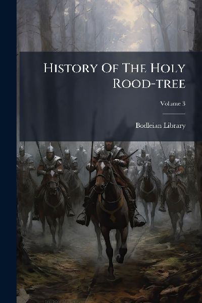 History Of The Holy Rood-tree