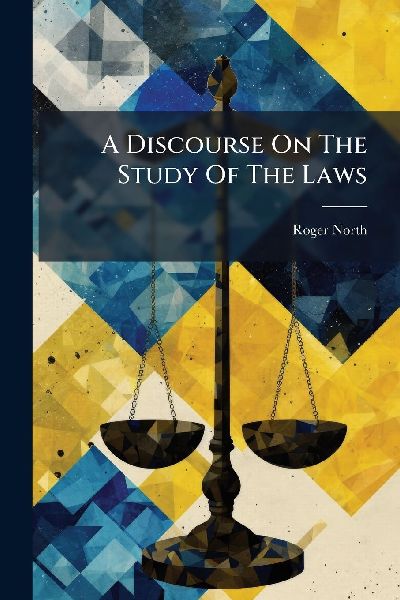 A Discourse On The Study Of The Laws