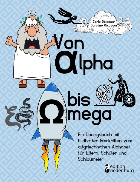 Von Alpha bis Omega - Ein Übungsbuch mit bildhaften Merkhilfe...