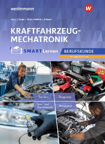 Kraftfahrzeugmechatronik. Berufskunde Kfz SMART Lernen