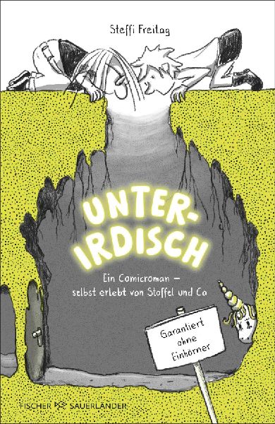Unterirdisch. Ein Comicroman - selbst erlebt von Stoffel und C...