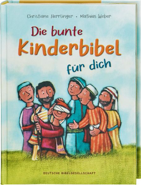 Die bunte Kinderbibel für dich. Farbenfroh illustrierte Bibel...