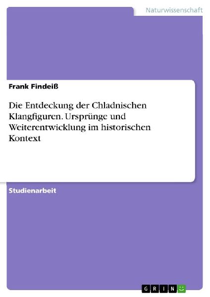 Die Entdeckung der Chladnischen Klangfiguren. Ursprünge und W...