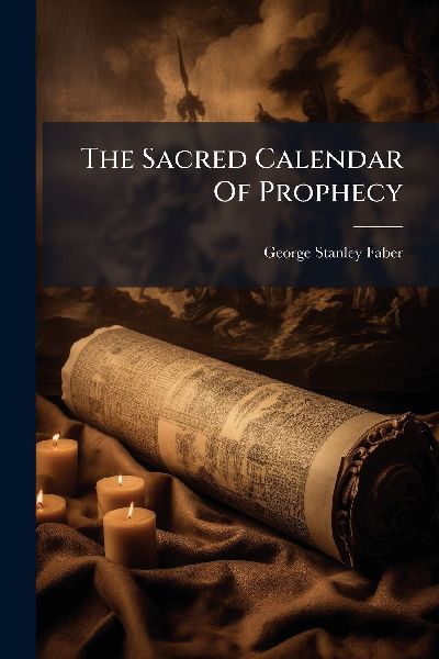 The Sacred Calendar Of Prophecy