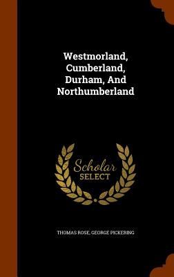 Westmorland, Cumberland, Durham, And Northumberland