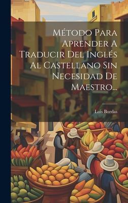 Método Para Aprender A Traducir Del Inglés Al Castellano Sin...