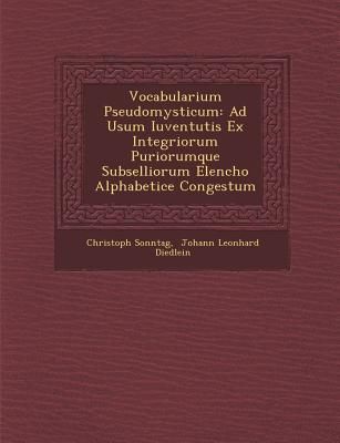 Vocabularium Pseudomysticum: Ad Usum Iuventutis Ex Integriorum...