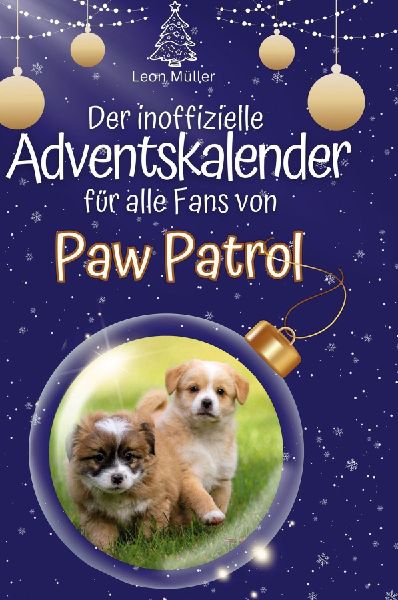 Der inoffizielle Adventskalender für alle Fans von Paw Patrol