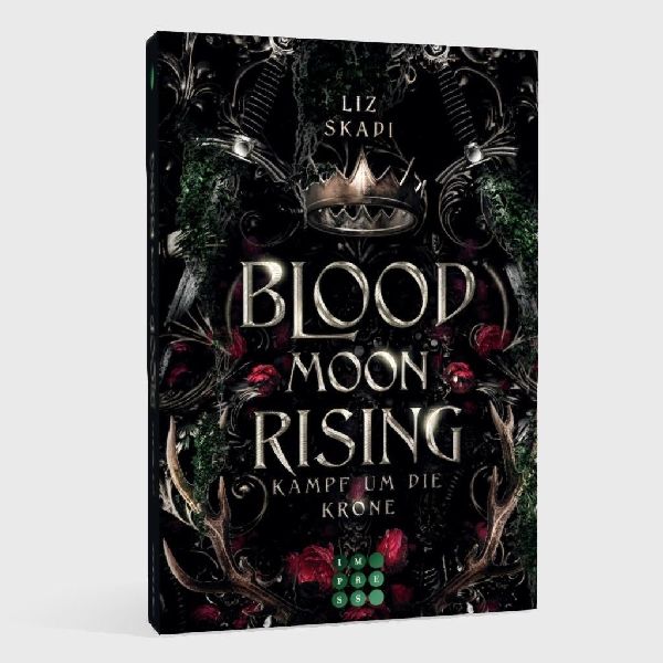 Blood Moon Rising. Kampf um die Krone (Blood Moon Rising 1)