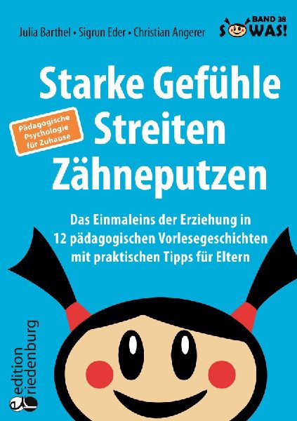 Starke Gefühle, Streiten, Zähneputzen: Das Einmaleins der Er...