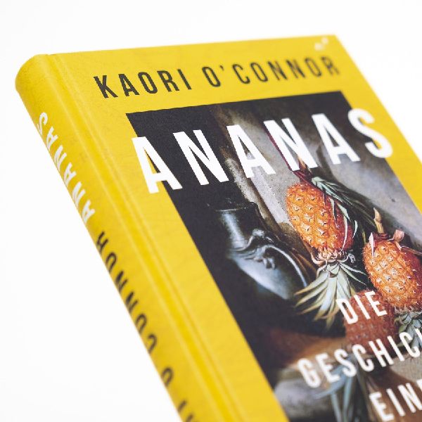 Ananas. Die Geschichte eines Aufstiegs
