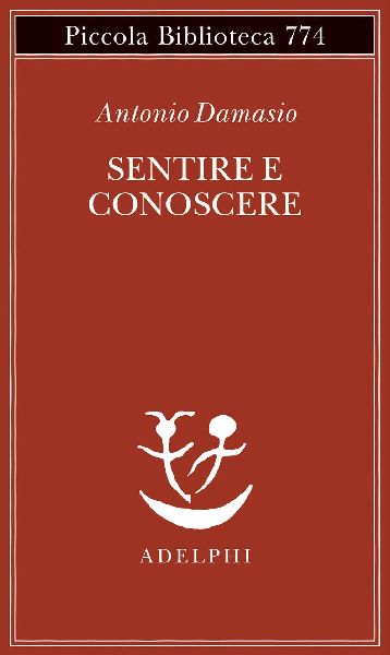 Sentire e conoscere. Storia delle menti coscienti