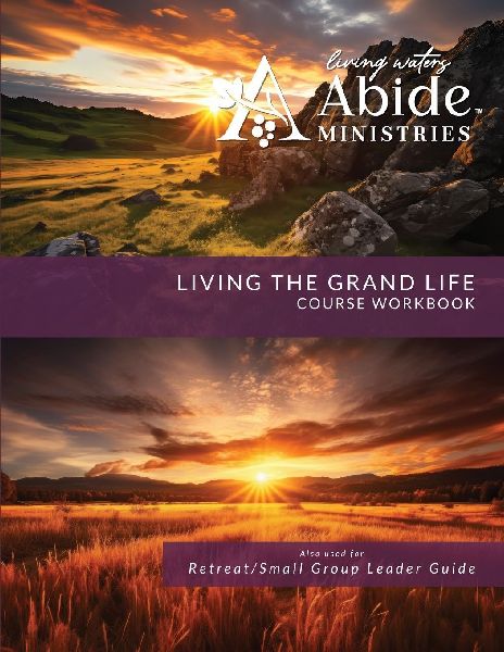Living the Grand Life - Course Workbook (& Leader Guide)