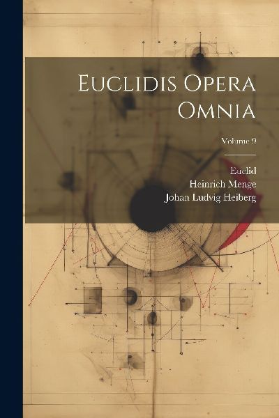 Euclidis Opera Omnia; Volume 9