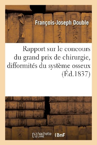 Rapport Sur Le Concours Du Grand Prix de Chirurgie, Difformit�...