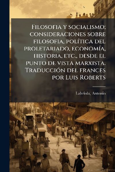 Filosofia y socialismo; consideraciones sobre filosofia, polÃ...