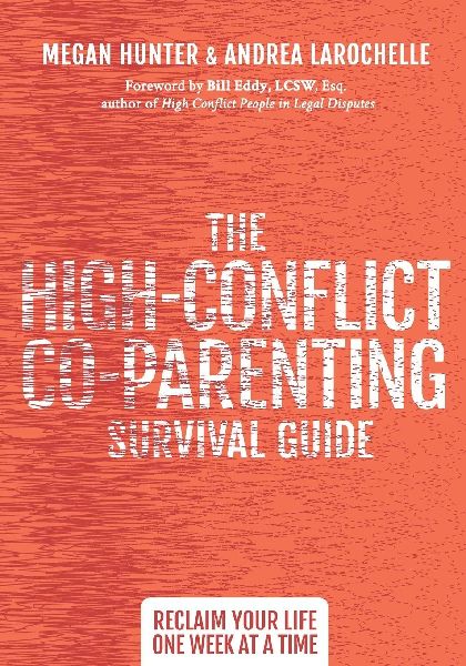The High-Conflict Co-Parenting Survival Guide