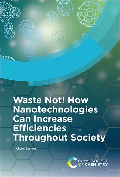 Waste Not! How Nanotechnologies Can Increase Efficiencies Thro...