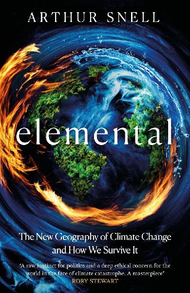 Elemental: The New Geography of Climate Change and How We Surv...