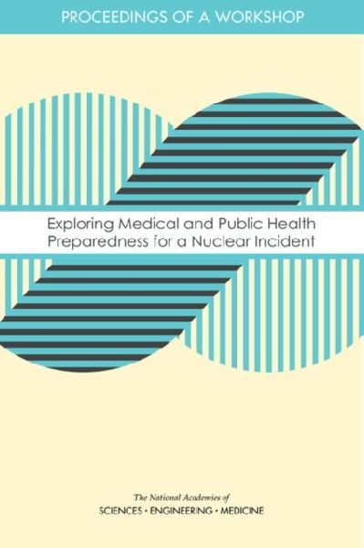 Exploring Medical and Public Health Preparedness for a Nuclear...