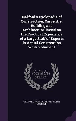 Radford's Cyclopedia of Construction; Carpentry, Building...