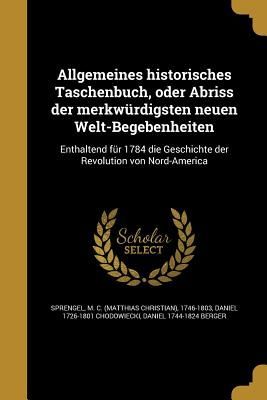 Allgemeines historisches Taschenbuch, oder Abriss der merkwür...