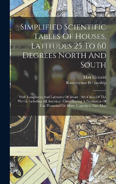 Simplified Scientific Tables Of Houses, Latitudes 25 To 60 Deg...