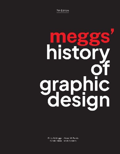 Meggs¿ History of Graphic Design, Seventh Edition