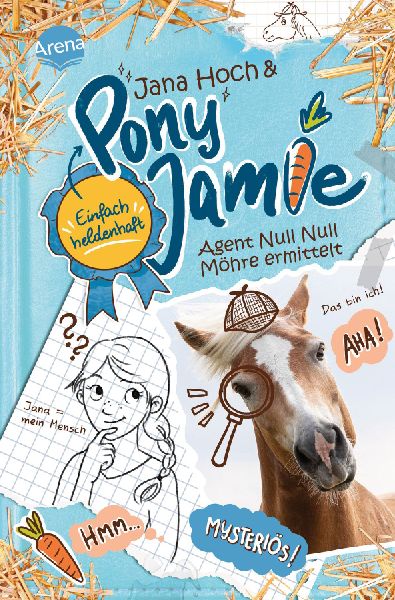 Pony Jamie - Einfach heldenhaft! (2). Agent Null Null Möhre e...