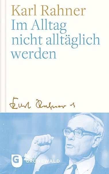 Im Alltag nicht alltäglich werden