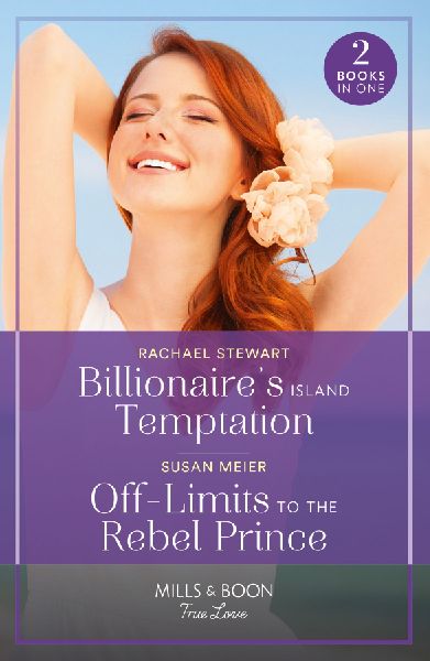 Billionaire's Island Temptation / Off-Limits To The Rebel...