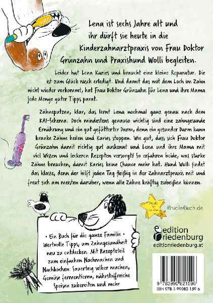 Nie mehr Karies! Wie Kinderzähne gesund werden und bleiben: mit Prophylaxe-Tipps aus der Kinderzahnarztpraxis und ausführlichem Rezepte-Teil zu zahngesunder Ernährung