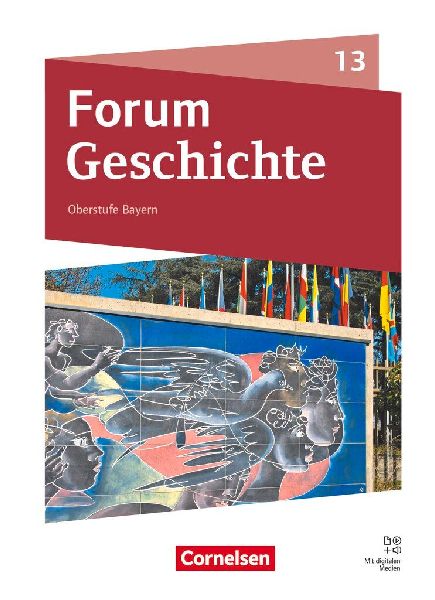 Forum Geschichte 13. Jahrgangsstufe - Oberstufe Gymnasium Baye...