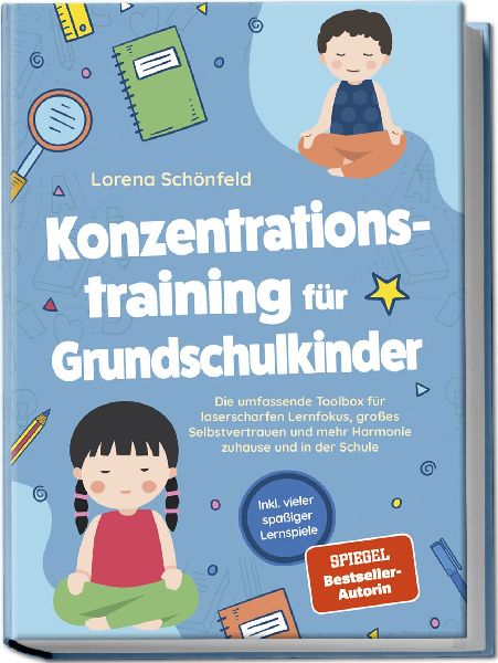 Konzentrationstraining für Grundschulkinder: Die umfassende T...