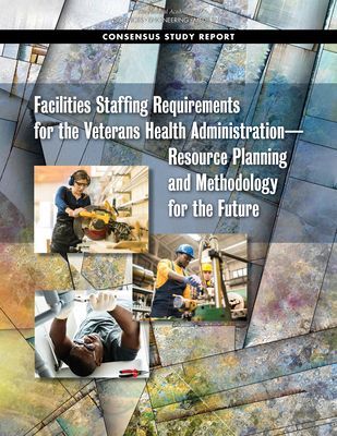 Facilities Staffing Requirements for the Veterans Health Admin...