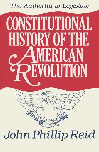Constitutional History of the American Revolution, Volume III:...