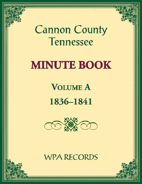 Cannon County, Tennessee Minute Book, Volume A, 1836-1841