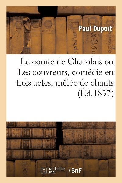 Le comte de Charolais ou Les couvreurs, comédie en trois acte...